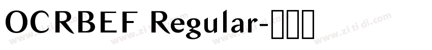 OCRBEF Regular字体转换 OCRBEF Regular字体转换